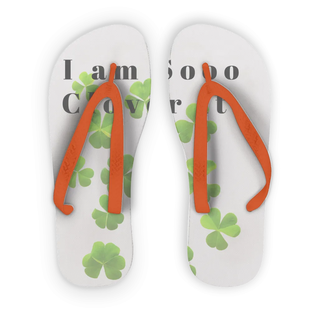 I am sooo clover it flip flops